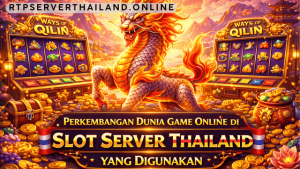 perkembangan game slot server Thailand